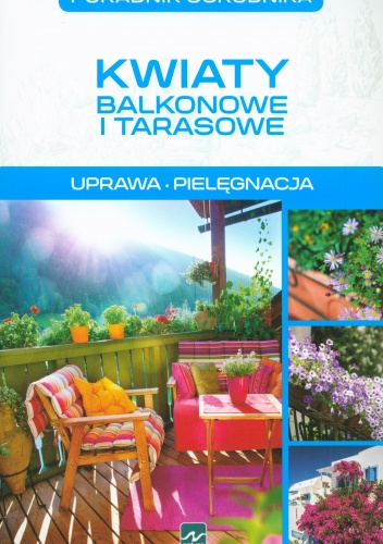 Okładka: Michał Mazik - Kwiaty balkonowe i tarasowe. Uprawa. Pielęgnacja