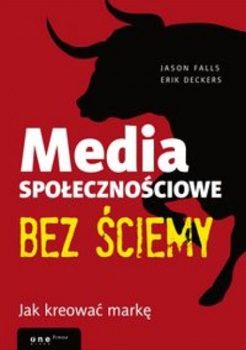 Okładka: Jason Falls - Media społecznościowe bez ściemy. Jak kreować markę