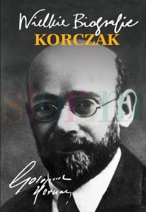 Okładka: Katarzyna Stachowicz - Korczak. Wielkie biografie