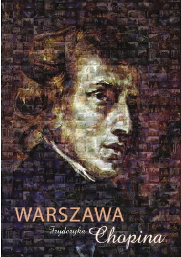 Okładka: Barbara Niewiarowska - Warszawa Fryderyka Chopina