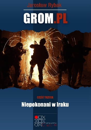 Okładka: Jarosław Rybak - GROM.PL Część 3. Niepokonani w Iraku