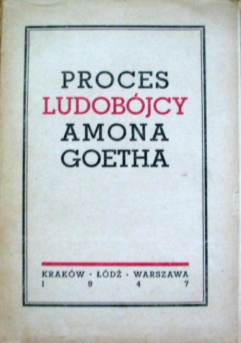 Okładka:  praca zbiorowa - Proces Ludobójcy Amona Goetha