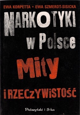 Okładka: Ewa Korpetta - Narkotyki w Polsce. Mity i rzeczywistość