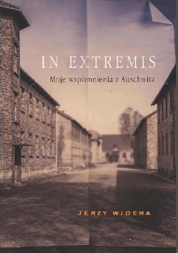 Okładka: Jerzy Widera - In Extremis. Moje wspomnienia z Auschwitz