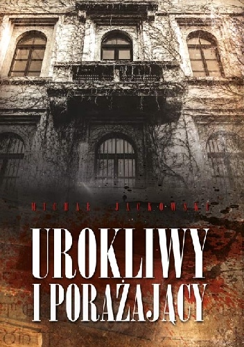 Okładka: Michał Jackowski - Urokliwy i porażający