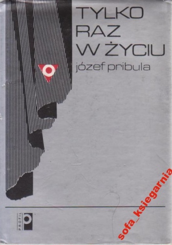 Okładka: Józef Pribula - Tylko raz w życiu