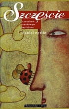 Okładka: Daniel Nettle - Szczęście sposobem naukowym wyłożone