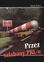 Okładka: Jacek Sowa - Przez szlabany PRL-u