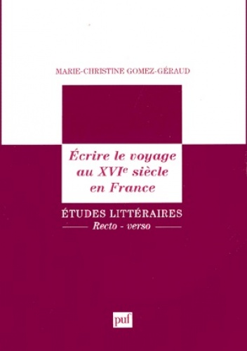 Okładka: Marie-Christine Gomez-Géraud - Écrire le voyage au XVIe siècle en France