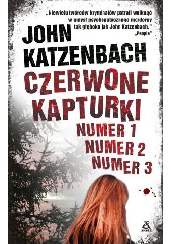Okładka: John Katzenbach - Czerwone kapturki numer 1, numer 2, numer 3