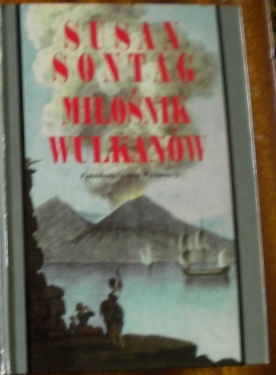 Okładka: Susan Sontag - Miłośnik wulkanów