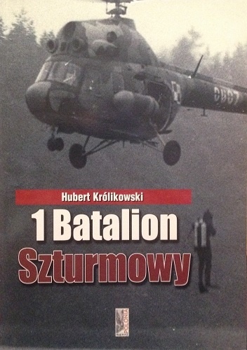 Okładka: Hubert Królikowski - 1 Batalion Szturmowy