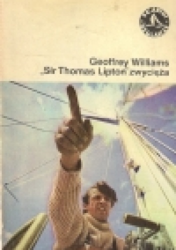 Okładka: Geoffrey Williams - "Sir Thomas Lipton" zwycięża