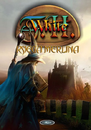 Okładka: Terence Hanbury White - Księga Merlina