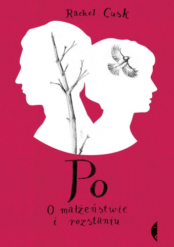 Okładka: Rachel Cusk - Po. O małżeństwie i rozstaniu