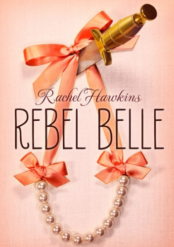 Okładka: Rachel Hawkins - Rebel Belle