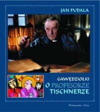 Okładka: Jan Fudala - Gawędziołki o profesorze Tischnerze