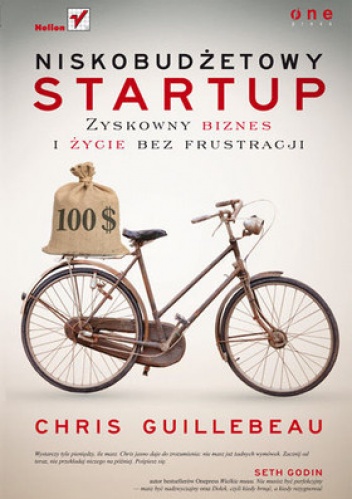 Okładka: Chris Guillebeau - Niskobudżetowy startup. Zyskowny biznes i życie bez frustracji