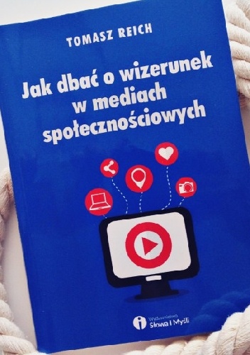 Okładka: Tomasz Reich - Jak dbać o wizerunek w mediach społecznościowych