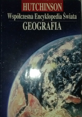 Okładka:  praca zbiorowa - Współczesna Encyklopedia Świata. Geografia Tom I