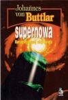 Okładka: Johannes von Buttlar - Supernowa : narodziny nowej wizji świata