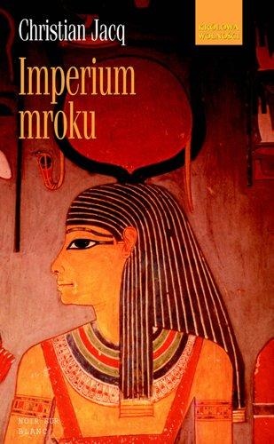 Okładka: Christian Jacq - Królowa Wolności t1. Imperium mroku