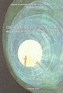 Okładka: Stanisław Rosik - Człowiek, sacrum, środowisko. Miejsca kultu we wczesnym średniowieczu