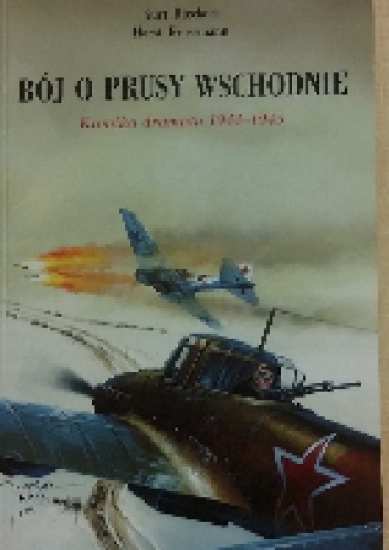 Okładka: Kurt Dieckert - Bój o Prusy Wschodnie