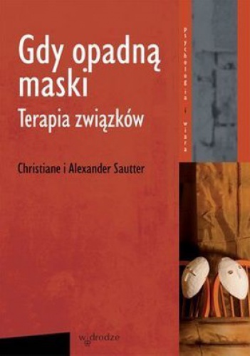 Okładka: Christiane Sautter - Gdy opadną maski. Terapia związków