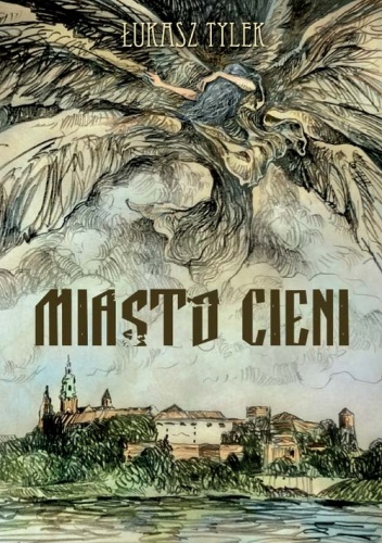 Okładka: Łukasz Tylek - Miasto cieni