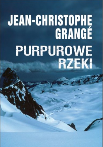 Okładka: Jean-Christophe Grange - Purpurowe rzeki