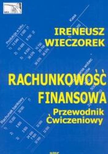 Okładka: Ireneusz Wieczorek - Rachunkowość finansowa. Przewodnik ćwiczeniowy