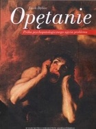 Okładka: Jacek Dębiec - Opętanie. Próba psychopatologicznego ujęcia problemu