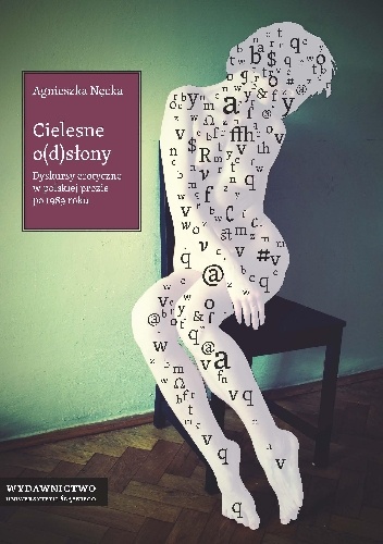 Okładka: Agnieszka Nęcka - Cielesne o(d)słony. Dyskursy erotyczne w polskiej prozie po 1989 roku