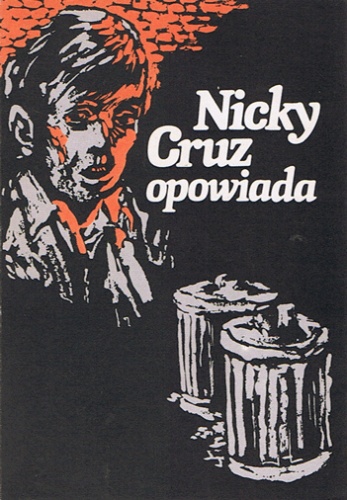Okładka: Nicky Cruz - Nicky Cruz opowiada