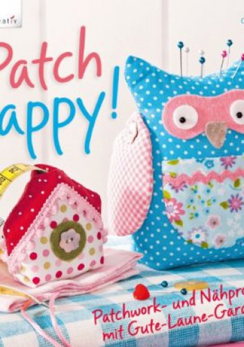 Okładka: Christa Rolf - Patch happy! Patchwork- und Nähprojekte mit Gute-Laune-Garantie