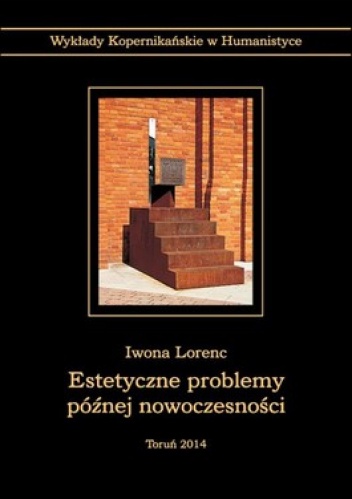 Okładka: Iwona Lorenc - Estetyczne problemy później nowoczesności