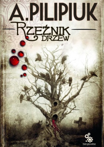 Okładka: Andrzej Pilipiuk - Rzeźnik drzew