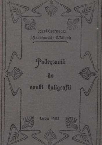 Okładka: Józef Czernecki - Podręcznik do nauki kaligrafii