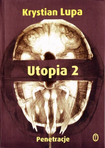 Okładka: Krystian Lupa - Utopia 2, cz. 1. Penetracje