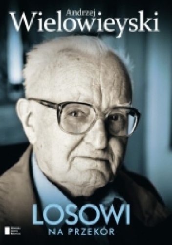 Okładka: Andrzej Wielowieyski - Losowi na przekór