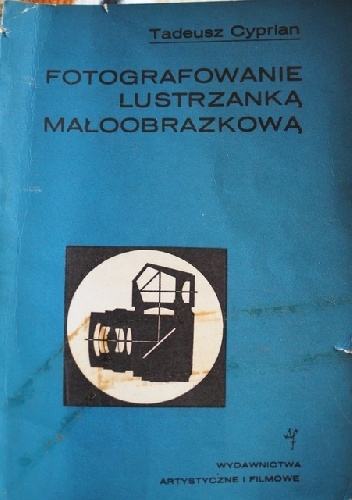 Okładka: Tadeusz Cyprian - Fotografowanie lustrzanką małoobrazkową