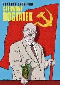 Okładka: Francis Spufford - Czerwony dostatek