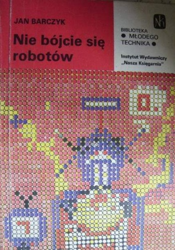 Okładka: Jan Barczyk - Nie bójcie się robotów