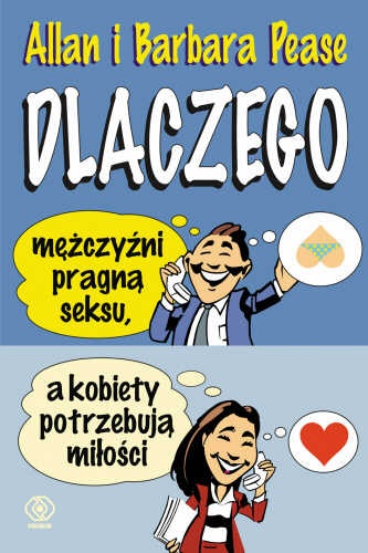 Okładka: Allan Pease - Dlaczego mężczyźni pragną seksu, a kobiety potrzebują miłości