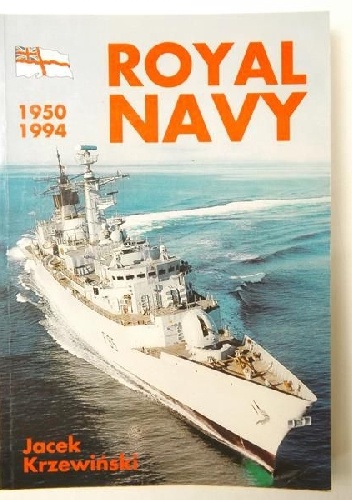 Okładka: Jacek Krzewiński - Royal Navy 1950-1994