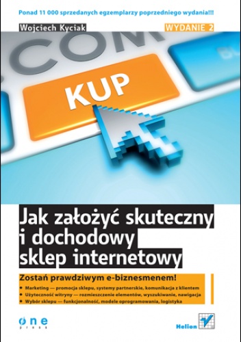 Okładka: Wojciech Kyciak - Jak założyć skuteczny i dochodowy sklep internetowy. Wydanie II