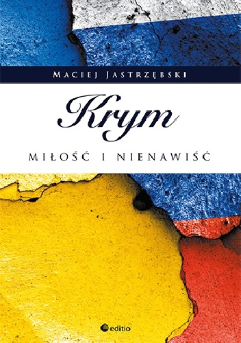 Okładka: Maciej Jastrzębski - Krym: miłość i nienawiść