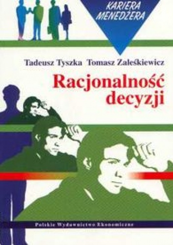 Okładka: Tadeusz Tyszka - Racjonalność decyzji