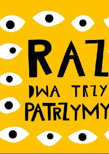 Okładka: Joanna Bartosik - Raz, dwa, trzy. Patrzymy